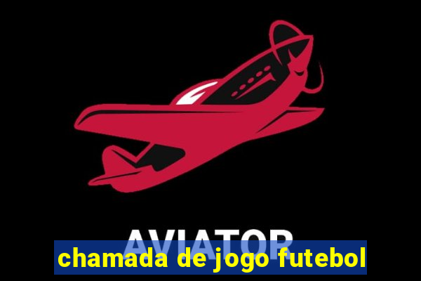 chamada de jogo futebol